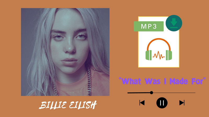 dwonload billie eilish what was i made for to mp3
