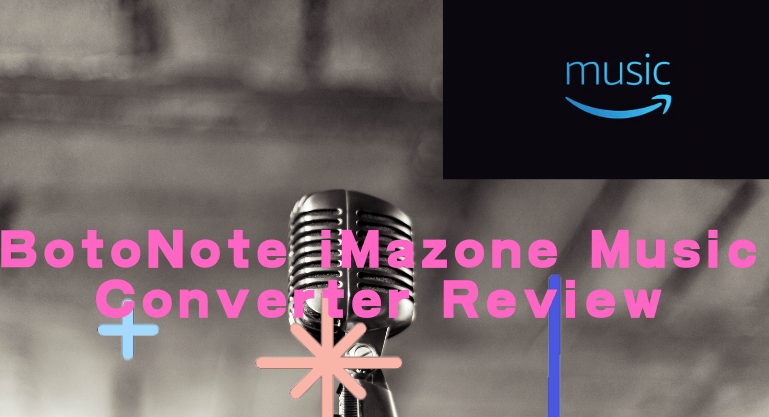 BotoNote iMazone Music Converter Review