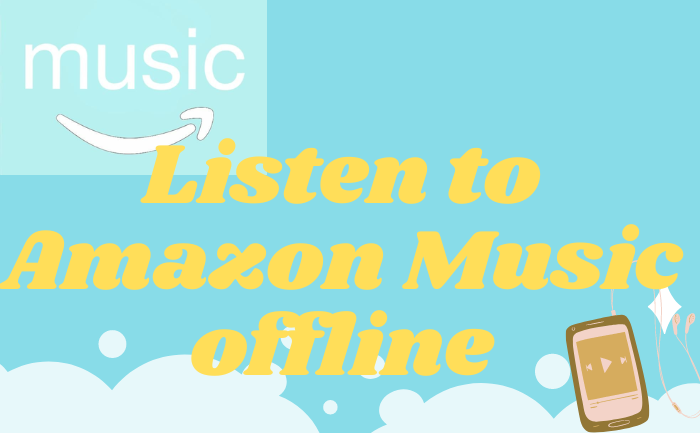 How to Download Amazon Music for Offline listening