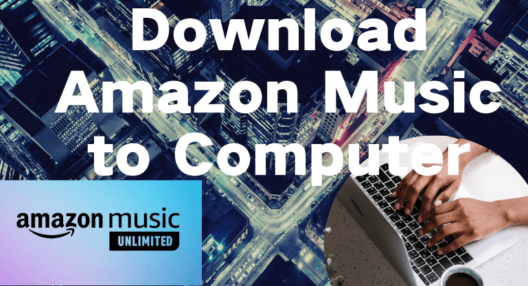 how to download amazon music to computer